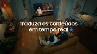Tradu&ccedil;&atilde;o Simult&acirc;nea | Veja al&eacute;m do &oacute;bvio | Samsung Vision AI