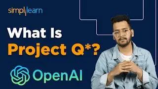 What Is Project Q*? | All You Need To Know About Project Q-Star | OpenAI Q Star | Simplilearn