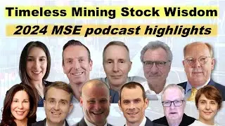 Timeless Junior Mining Stock Wisdom from Investment Experts &ndash; 2024 MSE Podcast Highlights