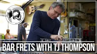 TJ Thompson Talks Bar Frets - IanHatesGuitars