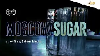 Moscow Sugar | Short Film | Subham Talukdar | Hook Films