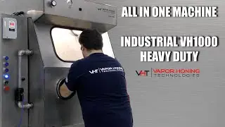 Industrial VH1000 Heavy Duty: ALL IN ONE MACHINE - Vapor Honing Technologies