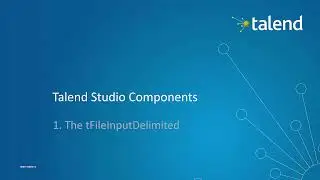 Talend Components #1 - tFileInputDelimited