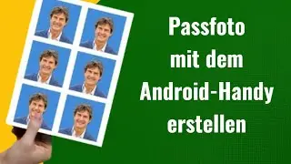 Passfoto mit dem Android-Handy erstellen | Deutsch