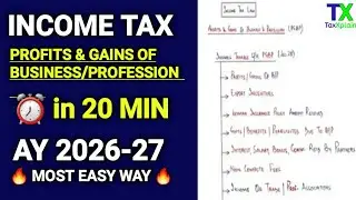 Profits and Gains of Business or Profession | Income Tax | BCOM/BBA | AY 2025-26 | TaxXplain     
