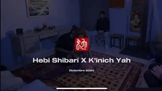 HEBI SHIBARI x K'INICH YAH DICIEMBRE 2024