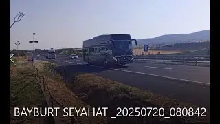 BAYBURT SEYAHAT REŞADİYE NİKSAR ERBAA AMASYA ÇORUM ANKARA  20 TEMMUZ 25  8.00  ÇORUM ANKARA BURSA