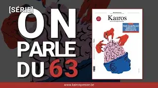 [S&Eacute;RIE] On parle du journal Kairos #63