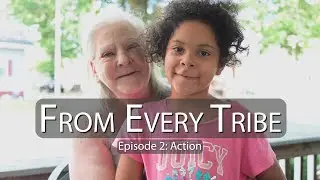 From Every Tribe, Ep. 2: Action