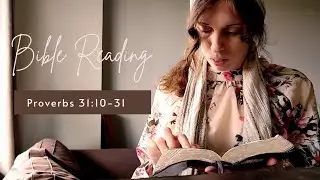 Bible Reading | Proverbs 31:10-31 | A Homemaker's Journey