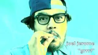 joel jerome   GRRRL