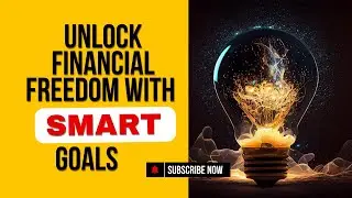 Unlock Financial Freedom with SMART Goals 2025