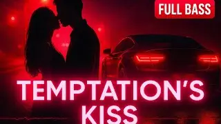 🔥 Temptation&rsquo;s Kiss | Best Romantic Chill EDM | Bass Boosted 2025 | Drive Vibes
