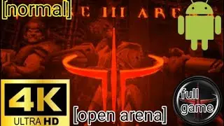 Quake 3:open arena android [4k 60fps] [full game]