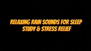 Relaxing Rain Sounds for Sleep, Study & Stress Relief