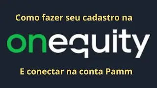 Cadastro na Onequity e conectando na conta Pamm.