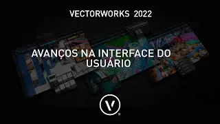Vectorworks 2022 - Novos Recursos na Interface do Usuário