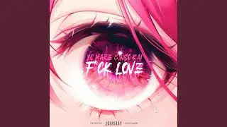 Fuck Love (feat. Nsc Kai)