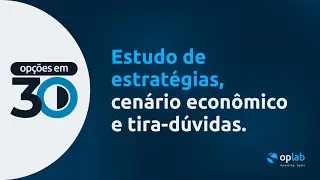 Opções em 30': Montagem da estratégia de trava de alta
