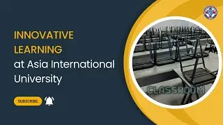 Innovative Learning at Asia International University &ndash; Unique MBBS Teaching Methods