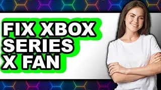 How to Fix Xbox Series X Fan (only Way)