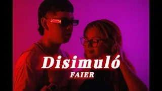 FAIER - DISIMUL&Oacute; 👀❤&zwj;🔥 (VIDEO OFICIAL)