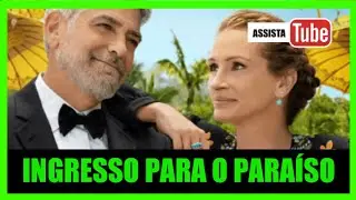 INGRESSO PARA O PARA&Iacute;SO 2022 REVIEW COMPLETO DUBLADO Ticket to Paradise George Clooney Julia Roberts