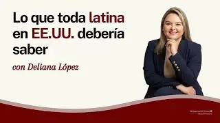 Lo que toda latina en EE.UU. debería saber sobre impuestos, negocios y dinero con Deliana López