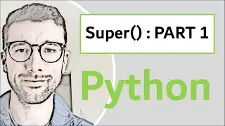 Using Super() in Python, Part 1