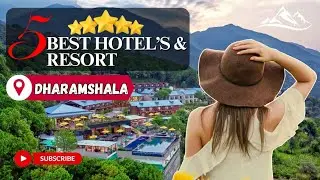 5 Best Hotels in Dharamshala | Dharamshala Best Resorts