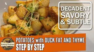 Decadent Potatoes with Duck Fat and Thyme - Eating Plebian