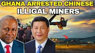 Ghana Confronts Chinese Miners: The Battle to Defend Africa&rsquo;s Gold and Sovereignty