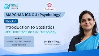 IGNOU MA Psychology MAPC | MPC-006 Statistics | Block1 Unit-4 Level of Significance | Dr Shivi Tyagi