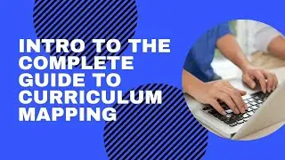 Complete Guide to Curriculum Mapping