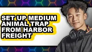 How to Set Up a Medium Animal Trap from Harbor Freight (UPDATED 2025)