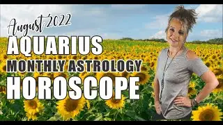 Aquarius Horoscope August 2022 - WHAT YOU NEED TO KNOW!