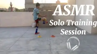 ASMR Solo Training Session For Football/Soccer In Terrace