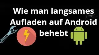 Wie man langsames Aufladen auf Android behebt Vollst&auml;ndiger Leitfaden