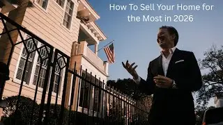 How to Sell Your Home for the Most in 2026