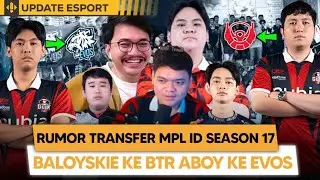 Transfer MPL! ABOY Ke EVOS, BALOYSKI Ke BTR! BY; ADE SETIAWAN, LUKE, TAZZ, VYN, CADERA, dan KYY