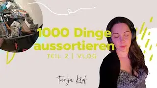 1000 Teile Teil 2 |&nbsp;Minimalismus |&nbsp;Aussortieren