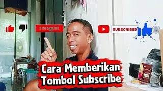 Cara Memberikan Tombol Like Dan Subscribe