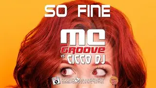 MC GROOVE vs CICCO DJ - SO FINE (HIT MANIA 2020)