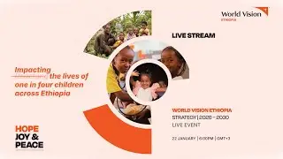 World Vision Ethiopia | 2026&ndash;2030 Strategy Launch &ndash; Live