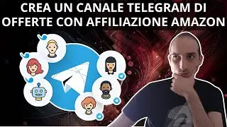 Crea un Canale di Offerte Telegram con Affiliazione Amazon