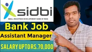 SIDBI Bank Jobs | Assistant Manager | Small Finance Bank Job | Salary Upto Rs.70000/- PM | Apply now