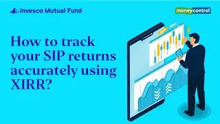 #MutualFundSimplified - What is XIRR and how can it help you to track your SIP returns accurately?