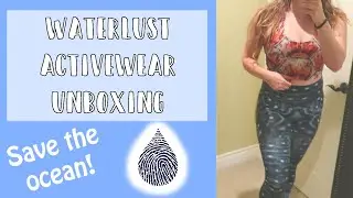 Waterlust Eco Friendly Athletic Wear Unboxing // Ocean Conservation
