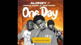 Kwesi lone feat. Tommy Sassy, Aziz Havoc - OneDay