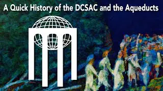 A Quick History of the DCSAC and the Aqueducts